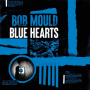 Bob Mould - Blue Hearts