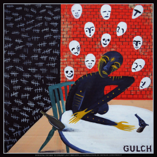 Gulch - Burning Desire To Draw Last Breath//Demolition Of Human Construct