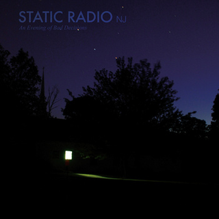 Static Radio NJ - an evening of bad decisions