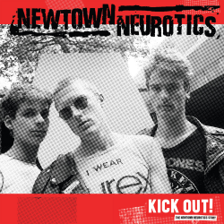 Newtown Neurotics - Kick Out!