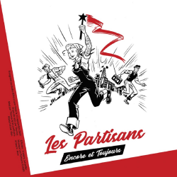 Les Partisans - Encore Et Toujours