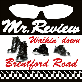 Mr. Review - Walkin Down Brentford Road