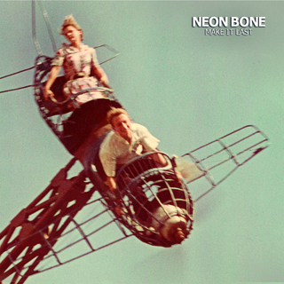 Neon Bone - Make It Last black LP+DLC