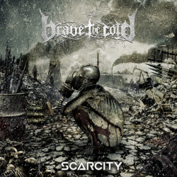 Brave The Cold - Scarcity