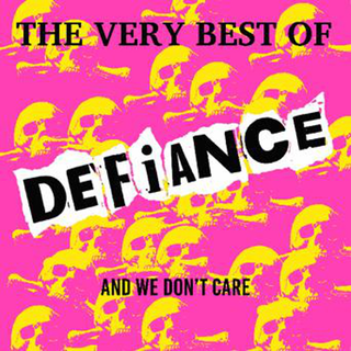 Defiance - The Very Best Of And We Dont Care LP