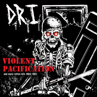 D.R.I. - Violent Pacification And More Rotten Hits 1983-1987 PRE-ORDER
